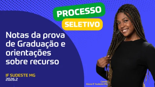 IF Sudeste MG Divulga resultados do Processo Seletivo 2026/2 e como recorrer