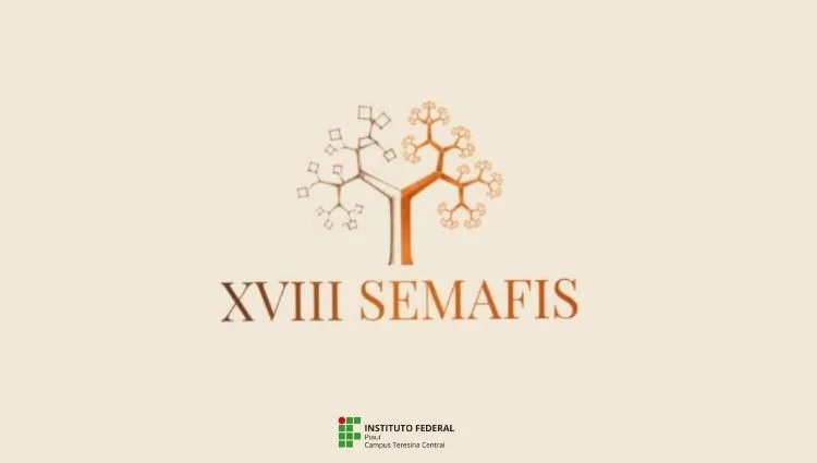 IFPI Teresina Central promove XVIII SEMAFIS com foco em inovação educacional