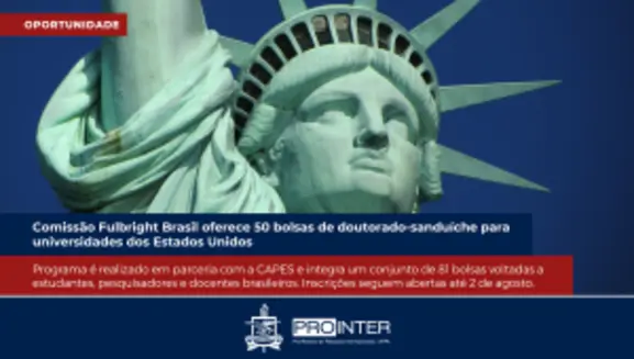UFPA – Comissão Fulbright oferece 50 bolsas para doutorado-sanduíche nos EUA
