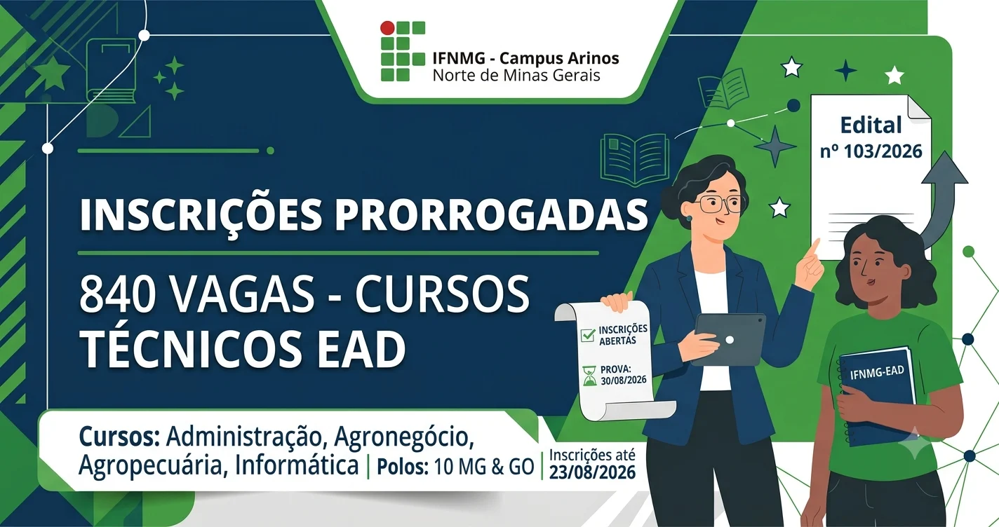 IFNMG – Inscrições prorrogadas para 840 vagas em cursos técnicos gratuitos