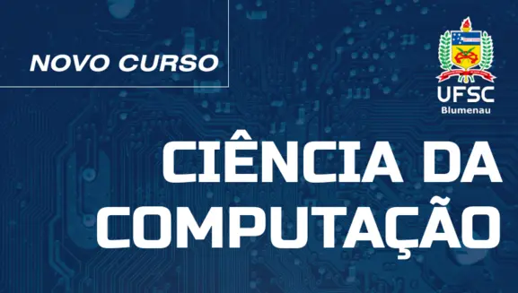 UFSC – Novo curso de Ciência da Computação chega em 2027