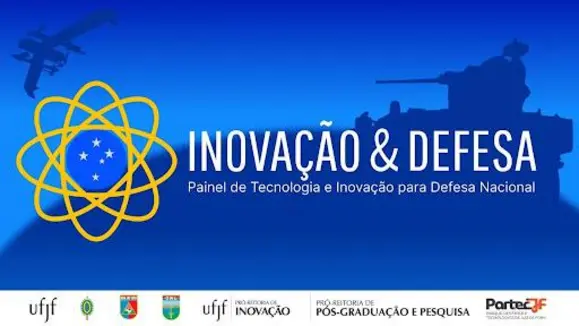 UFJF – Painel de Tecnologia e Inovação para Defesa Nacional ocorre em agosto