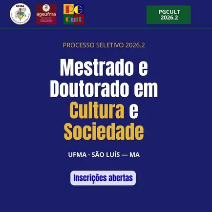 UFMA – Abertas seleções para Mestrado e Doutorado em Cultura e Sociedade