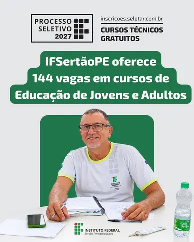 IFSertãoPE – Abre 144 vagas gratuitas em cursos técnicos para jovens e adultos