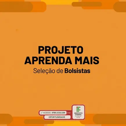 IFRS – Abre vagas de bolsistas para a Plataforma Aprenda Mais